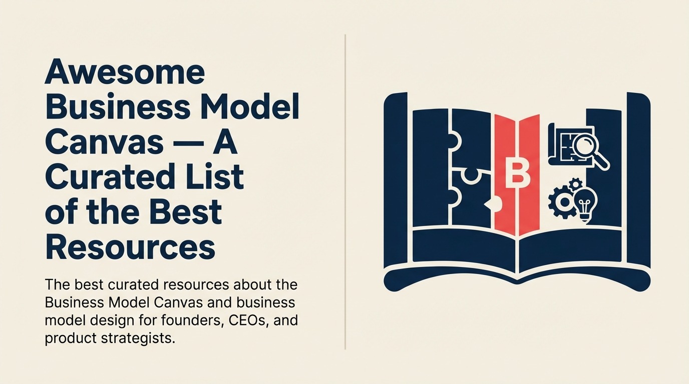 Awesome Business Model Canvas - Una Lista Curada de los Mejores Recursos