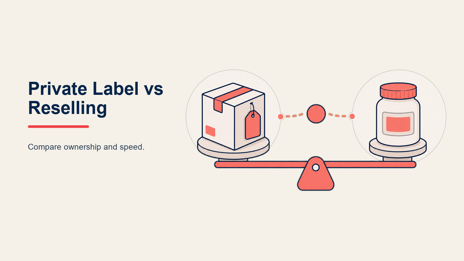 Private Label vs Reventa: Elegir la Estrategia de Producto Correcta para Tu Negocio E-commerce