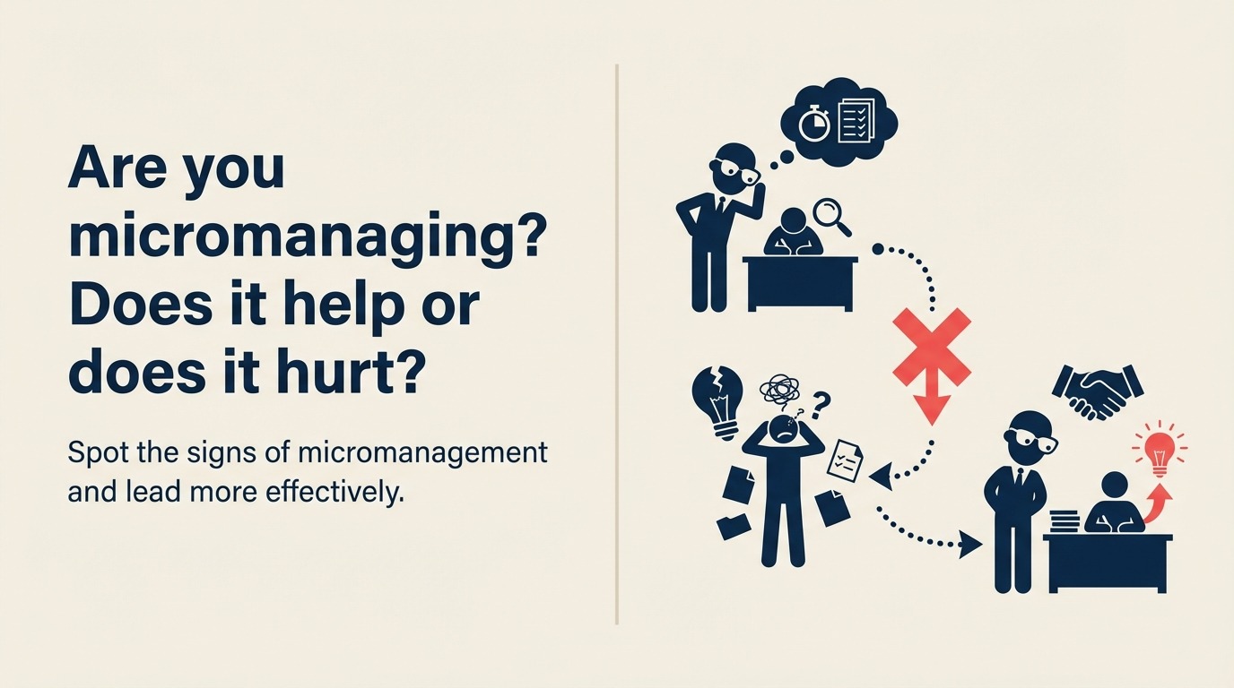 Apakah Anda micromanaging? Apakah itu membantu atau justru merugikan?